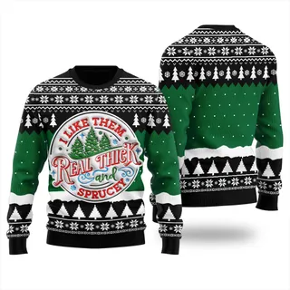 I Like Them Real Thick And Sprucey Christmas Sweater Black