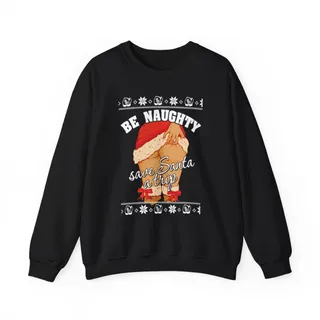 Naughty Santa Ugly Christmas Sweatshirt For Unisex
