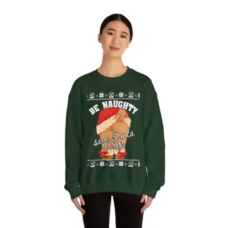 Be Naughty Save Santa A Trip Women's Ugly Christmas Sweatshirt