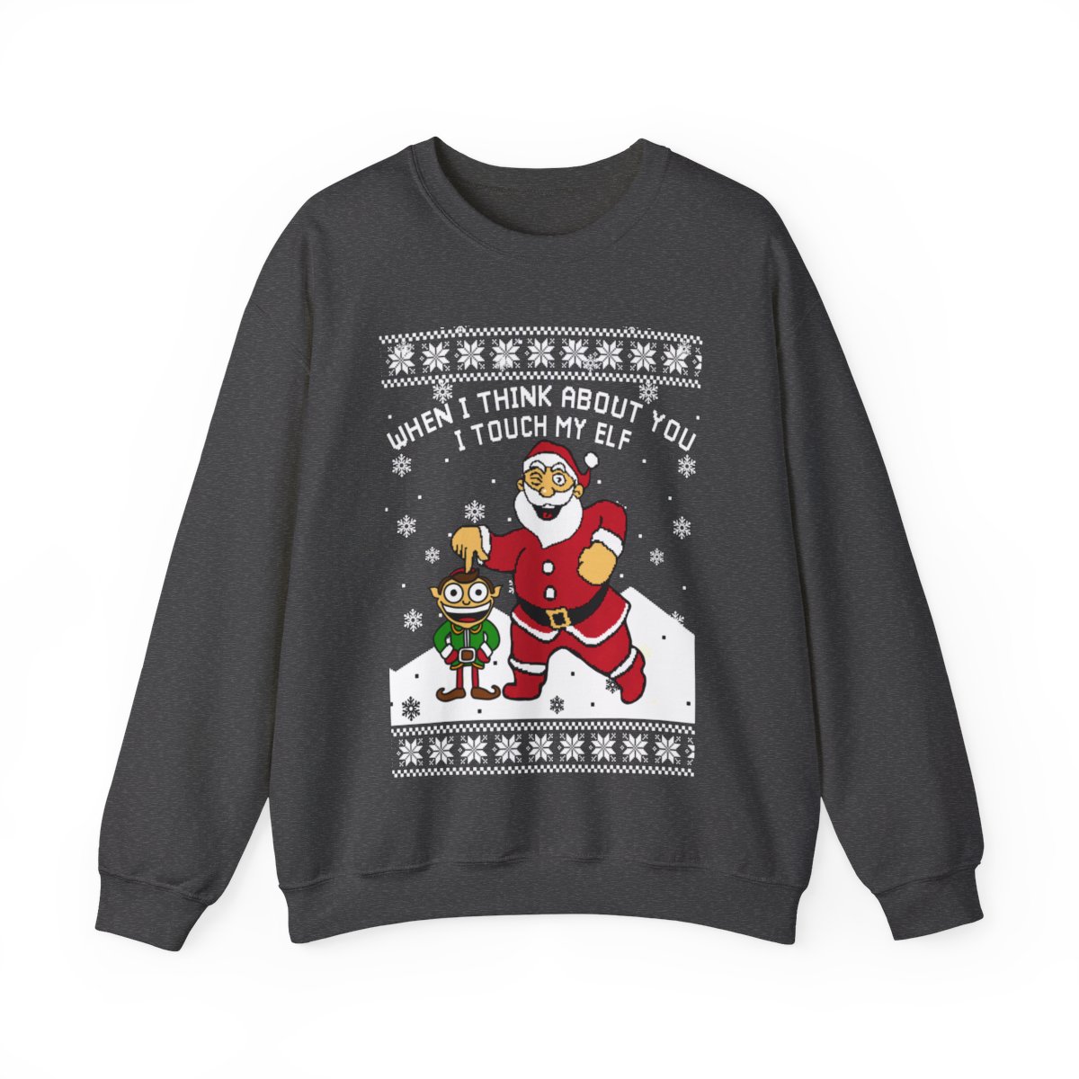 When I Think About You I Touch My Elf Ugly Christmas Sweatshirt Womens