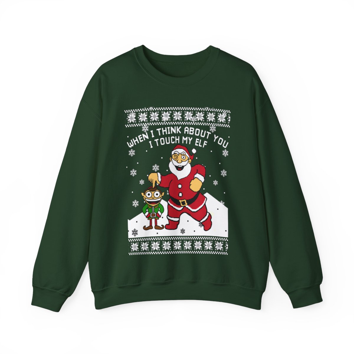 When I Think About You I Touch My Elf Ugly Christmas Sweatshirt Womens