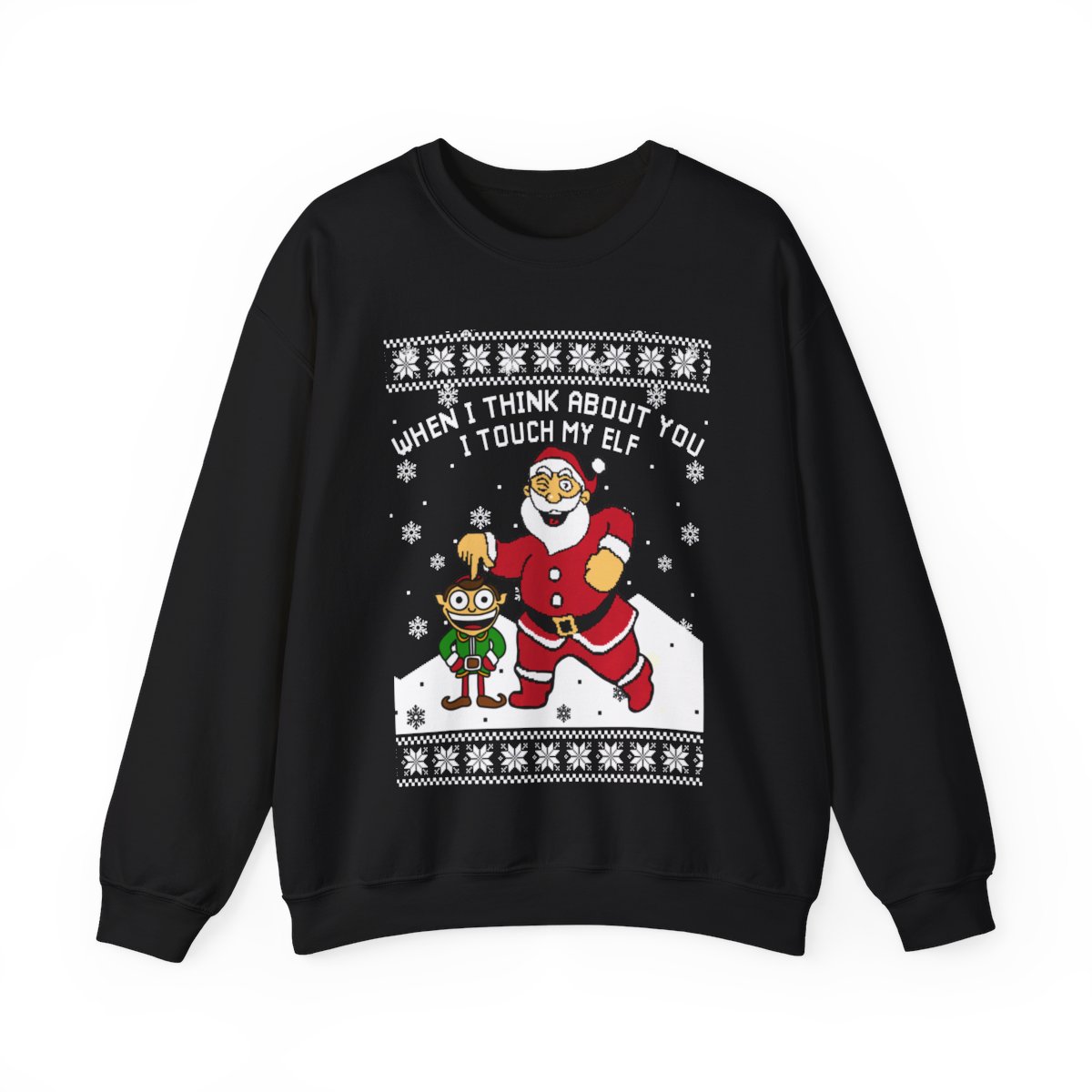 When I Think About You I Touch My Elf Ugly Christmas Sweatshirt Womens