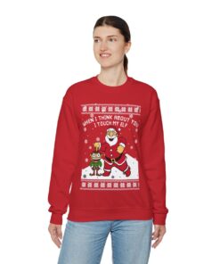 When I Think About You I Touch My Elf Ugly Christmas Sweatshirt Womens