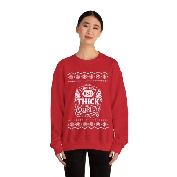 Real Thick And Sprucy Ugly Christmas Sweatshirt Womens
