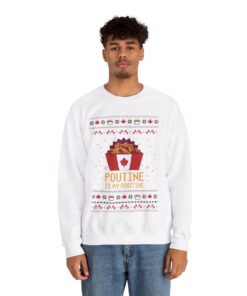 Alternative view of Poutine Is My Routine Canadian Funny Food Lover Ugly Sweatshirt For Men