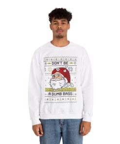 Alternative view of Don't Be a Dumb Bass Santa Christmas Sweatshirt For Men