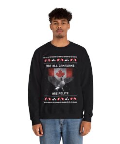 Alternative view of Not All Candians Are Polite Funny Ugly Christmas Sweatshirt For Men