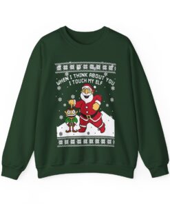 When I Think About You I Touch My Elf Ugly Christmas Sweatshirt Womens