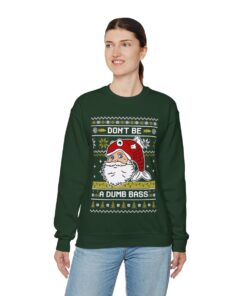 Santa Dont Be a Dumb Bass Ugly Christmas Sweatshirt Womens