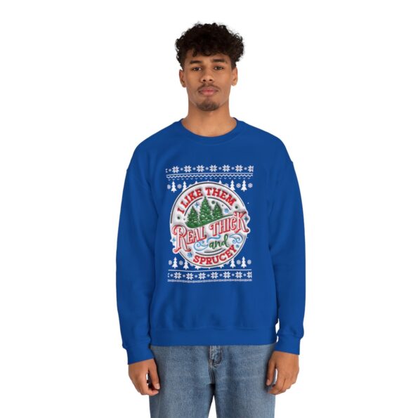 Real Thick And Sprucey Ugly Xmas Sweatshirt