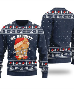Be Naughty Save Santa A Trip Ugly Christmas Sweater Navy