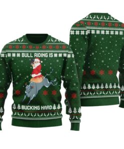 Bull Riding Is Bucking Hard Ugly Christmas Sweater Forest Green