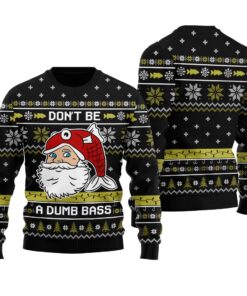 Don't Be A Dumb Bass Ugly Christmas Sweater Black