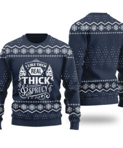 I Like Them Real Thick And Sprucy Ugly Christmas Sweater Navy