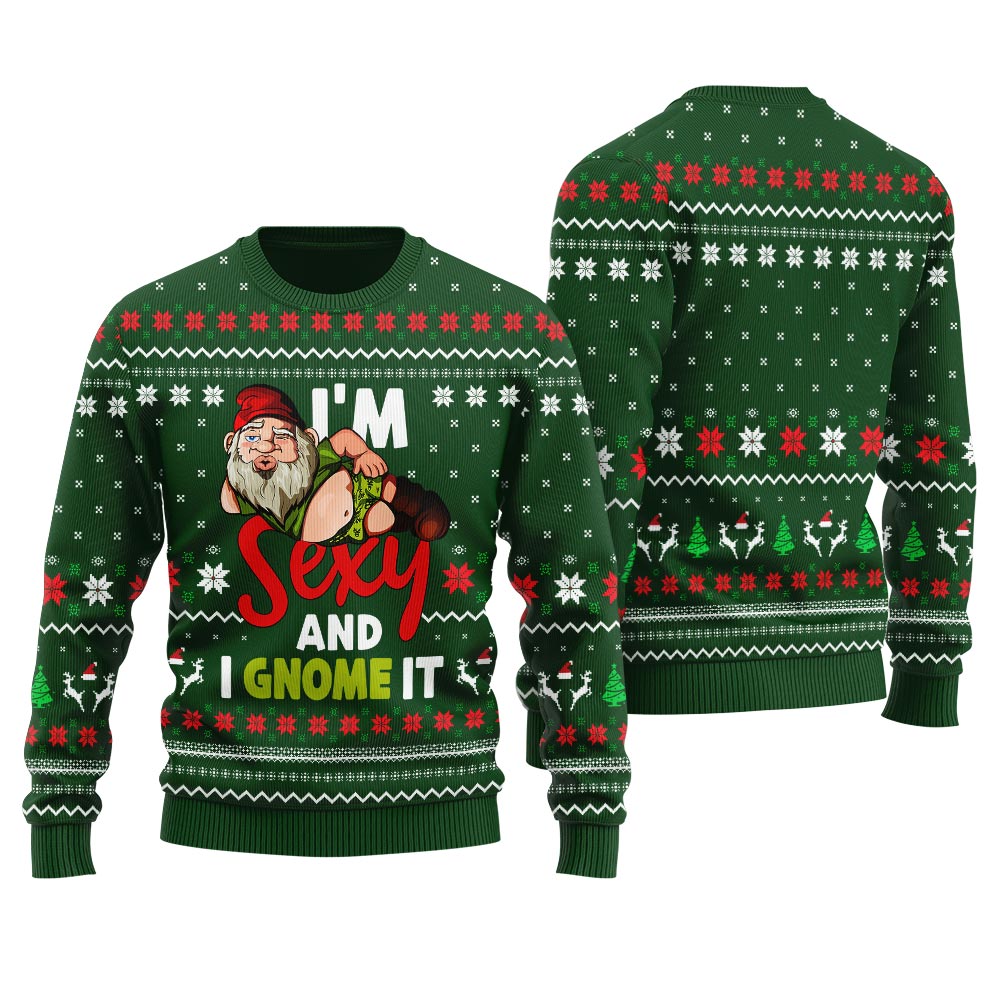 I'm Sexy And I Gnome It Funny Ugly Christmas Sweater Forest Green 6 I'm Sexy And I Gnome It Funny Ugly Christmas Sweater Forest Green