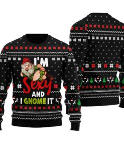 I'm Sexy And I Gnome It Funny santa Ugly Sweater Black