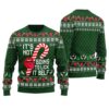 It's Not Going To Lick It Self Ugly Christmas Sweater Forest Green