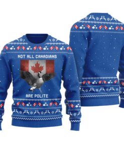 Not All Canadians Are Polite Canadian Geese Ugly Sweater Royal