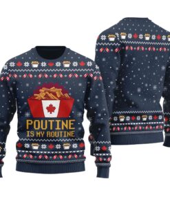 Poutine Is My Routine Canada Food Ugly Christmas Sweater Navy