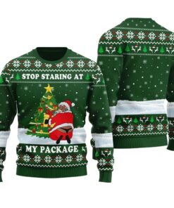 Stop Staring At My Package Ugly Sweater Forest Green