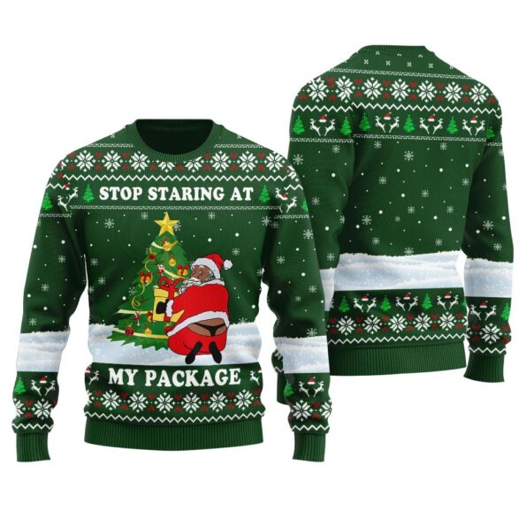 Stop Staring At My Package Ugly Sweater Forest Green