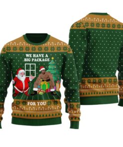 We Have Big Package For You Ugly Christmas Sweater Forest Green