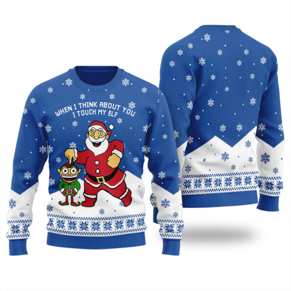 When I Think About You I Touch My Elf Christmas Sweater Royal
