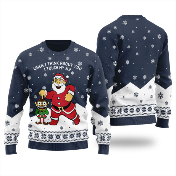 When I Think About You I Touch My Elf Ugly Christmas Sweater Navy